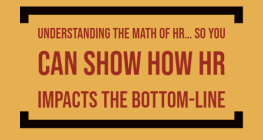 Understanding the Math of HR… So You Can Show How HR Impacts the Bottom-Line